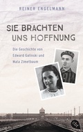 Cover: Sie brachten uns Hoffnung: Die Geschichte von Edward Galinski und Mala Zimetbaum - cbt