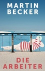 Cover: Die Arbeiter - Luchterhand Literaturverlag