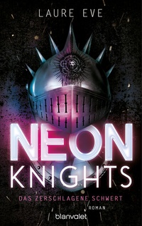 Abbildung von: Neon Knights - Das zerschlagene Schwert - Blanvalet