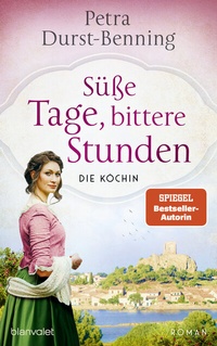 Abbildung von: Süße Tage, bittere Stunden - Blanvalet