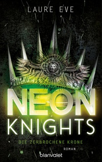 Abbildung von: Neon Knights - Die zerbrochene Krone - Blanvalet