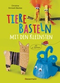 Cover: Tiere basteln mit den Kleinsten. F&uuml;r Kinder von 2 bis 6 Jahren - Bassermann