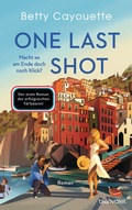 Cover: One last shot - Macht es am Ende doch noch Klick? - Blanvalet