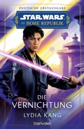 Cover: Star WarsT Die Hohe Republik - Die Vernichtung - Blanvalet