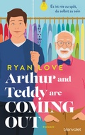 Cover: Arthur and Teddy are Coming out - Es ist nie zu sp&auml;t, du selbst zu sein! - Blanvalet
