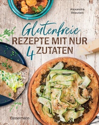 Abbildung von: Glutenfreie Rezepte mit nur 4 Zutaten - Bassermann