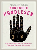 Cover: Handbuch Handlesen. Was die H&auml;nde &uuml;ber uns verraten. Charakter, Talente, Potenziale - Anaconda Verlag