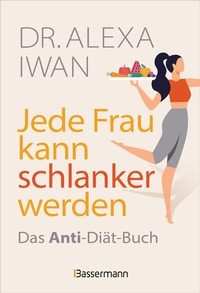 Abbildung von: Jede Frau kann schlanker werden - Bassermann