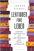 Cover: Lektionen f&uuml;rs Leben. Lebensweisheiten aus 100 Werken der Weltliteratur - Anaconda Verlag