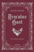 Cover: Draculas Gast. Ein Schauerroman mit dem urspr&uuml;nglich 1. Kapitel von "Dracula" - Anaconda Verlag