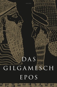 Abbildung von: Das Gilgamesch-Epos. Eine der ältesten schriftlich fixierten Dichtungen der Welt - Anaconda Verlag