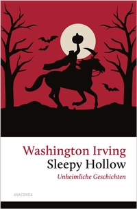 Abbildung von: Sleepy Hollow. Unheimliche Geschichten - Anaconda Verlag