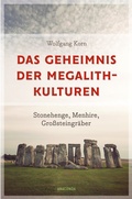 Cover: Das Geheimnis der Megalithkulturen. Stonehenge, Menhire, Gro&szlig;steingr&auml;ber - Anaconda Verlag
