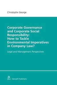 Abbildung von: Corporate Governance and Corporate Social Responsibility: How to Tackle Environmental Imperatives in Company Law? - Stämpfli Verlag