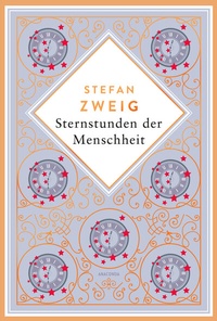 Abbildung von: Stefan Zweig, Sternstunden der Menschheit. Schmuckausgabe mit Kupferprägung - Anaconda Verlag