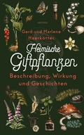 Cover: Heimische Giftpflanzen. Beschreibung, Wirkung und Geschichten - Anaconda Verlag