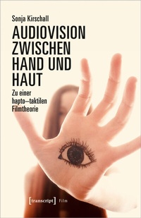 Abbildung von: Audiovision zwischen Hand und Haut - transcript