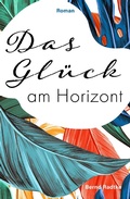 Cover: Das Gl&uuml;ck am Horizont - neobooks
