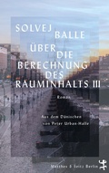 Cover: &Uuml;ber die Berechnung des Rauminhalts III - Matthes & Seitz Berlin