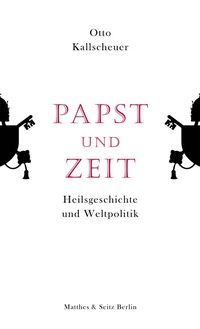 Abbildung von: Papst und Zeit - Matthes & Seitz Berlin