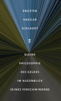 Abbildung von: Kleine Philosophie des Geldes im Augenblick seines Verschwindens - Matthes & Seitz Berlin