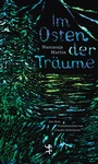 Cover: Im Osten der Träume - Matthes & Seitz Berlin