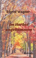Cover: Im Herbst angekommen - BoD - Books on Demand