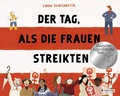 Cover: Der Tag, als die Frauen streikten - Nominiert f&uuml;r den Deutschen Jugendliteraturpreis 2025 - Prestel