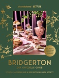 Bild: Bridgerton. Der offizielle Guide: Stilvoll Gastgeben wie in der britischen High Society - Prestel