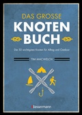 Bild: Das gro&szlig;e Knotenbuch - Die 50 wichtigsten Knoten f&uuml;r Alltag und Outdoor - Bassermann