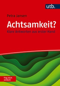 Abbildung von: Achtsamkeit? Frag doch einfach! - UTB