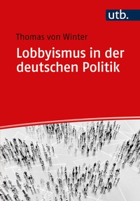 Abbildung von: Lobbyismus in der deutschen Politik - UTB