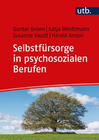 Abbildung von: Selbstfürsorge in psychosozialen Berufen - UTB