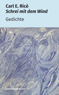 Abbildung von: Schrei mit dem Wind - parasitenpresse