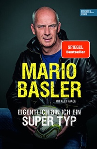 Abbildung von: Mario Basler - Eigentlich bin ich ein super Typ - Edel Sports - ein Verlag der Edel Verlagsgruppe