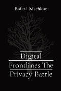 Cover: Digital Frontlines The Privacy Battle - Unknown