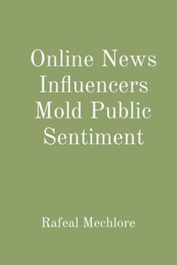 Abbildung von: Online News Influencers Mold Public Sentiment - Unknown