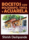 Cover: Bocetos con bol&iacute;grafo, tinta y acuarela - Shirish D