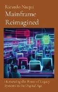 Cover: Mainframe Reimagined - Nuqui Ricardo Regala
