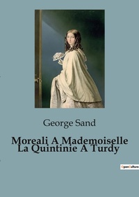 Abbildung von: Moreali A Mademoiselle La Quintinie A Turdy - Culturea