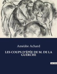 Abbildung von: Les Coups d'?p?e de M. de la Guerche - Culturea