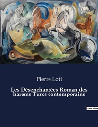 Abbildung von: Les D?senchant?es Roman des harems Turcs contemporains - Culturea