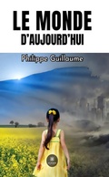 Cover: Le monde d'aujourd'hui - Le Lys Bleu &Eacute;ditions