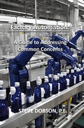 Cover: Factory Automation: A Guide to Addressing Common Concerns - Steve Dobson