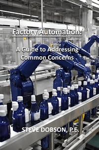 Enlarge image Cover: Factory Automation: A Guide to Addressing Common Concerns - Steve Dobson