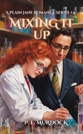 Cover: Mixing It Up (A Plain Jane Romance Series, #4) - Paul Murdock