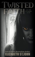 Cover: Twisted Faith - Elizabeth St.John