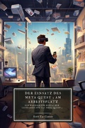 Cover: Der Einsatz des Meta Quest 3 am Arbeitsplatz: Ein wahnsinnig einfacher Leitfaden f&uuml;r das Meta Quest 3 - SD Editions
