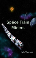 Cover: Space Train Miners - Kyle Thomas