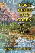 Cover: Don't Cross That Creek: Go And Ask Your Father - Xlibris Us